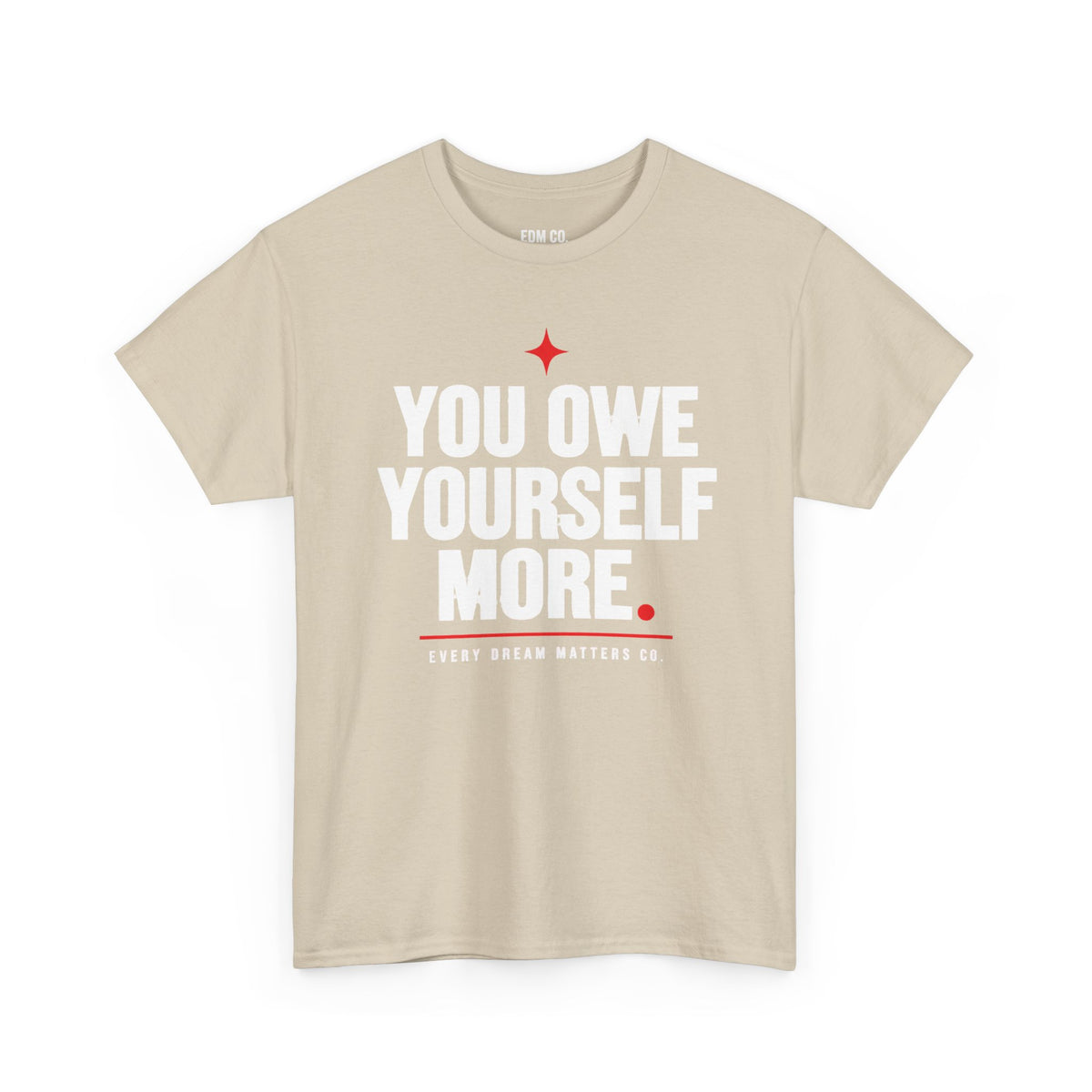 Owe Yourself More Tee