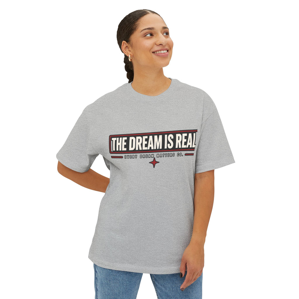 The Dream Is Real Oversized Tee