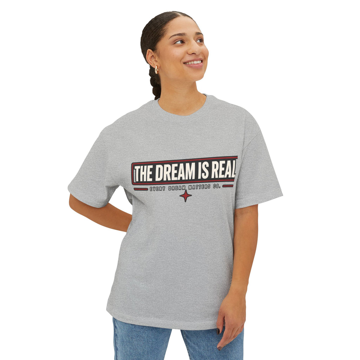 The Dream Is Real Oversized Tee