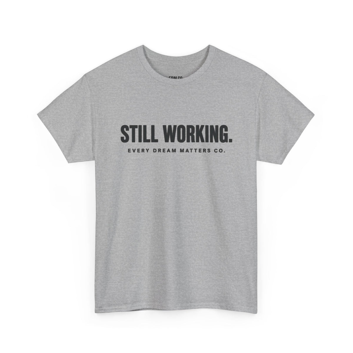 Still Working Tee