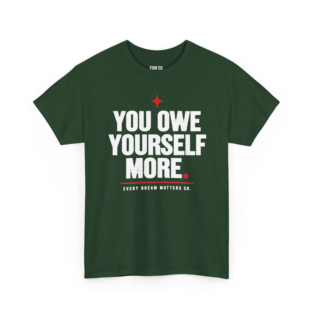 Owe Yourself More Tee