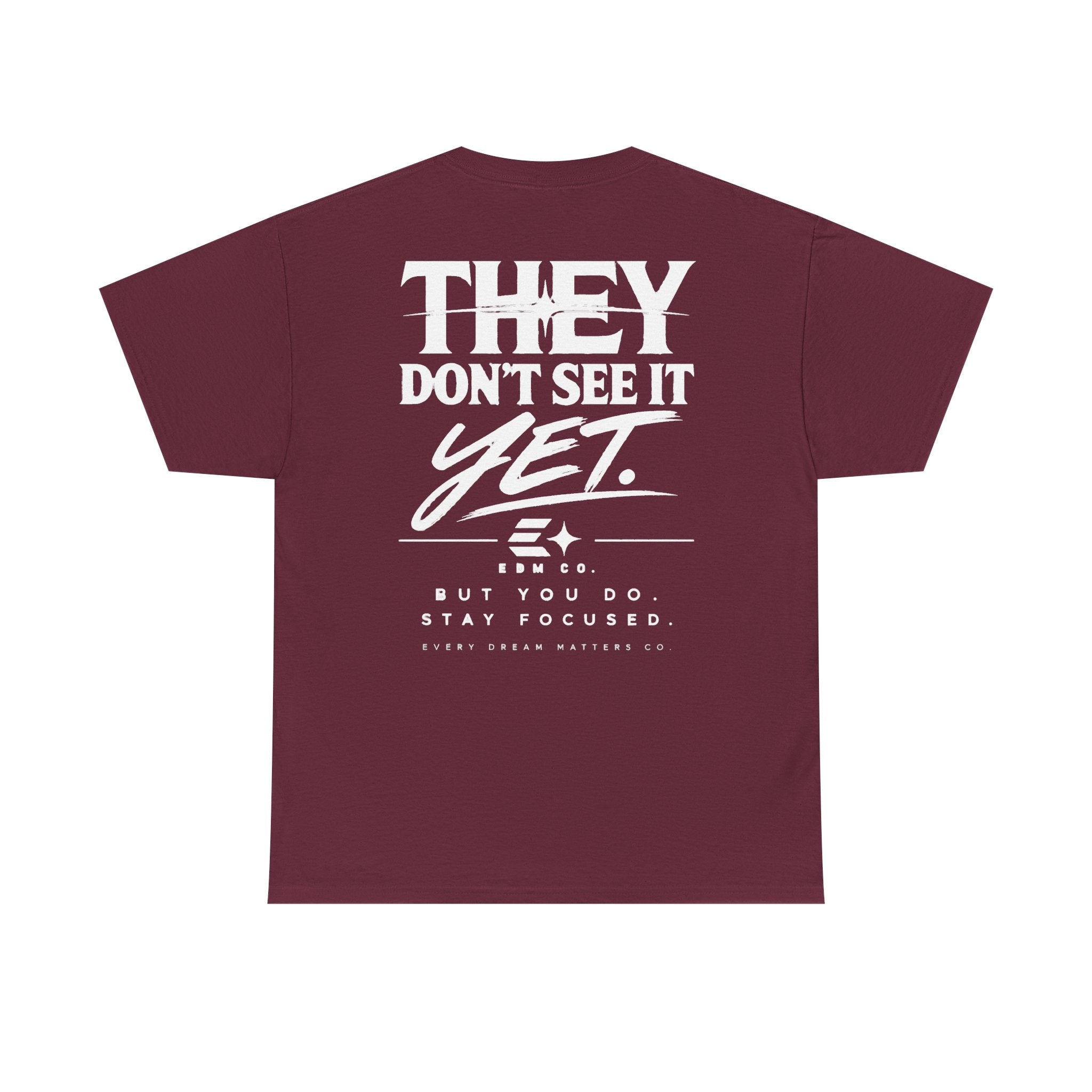 They Don’t See It Yet Tee