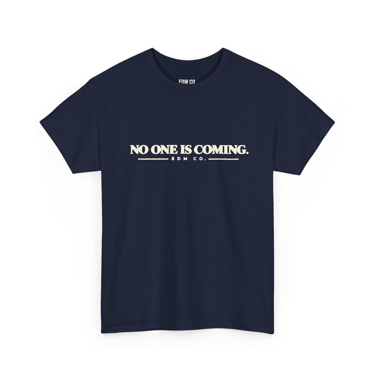 No One Is Coming Statement Tee.