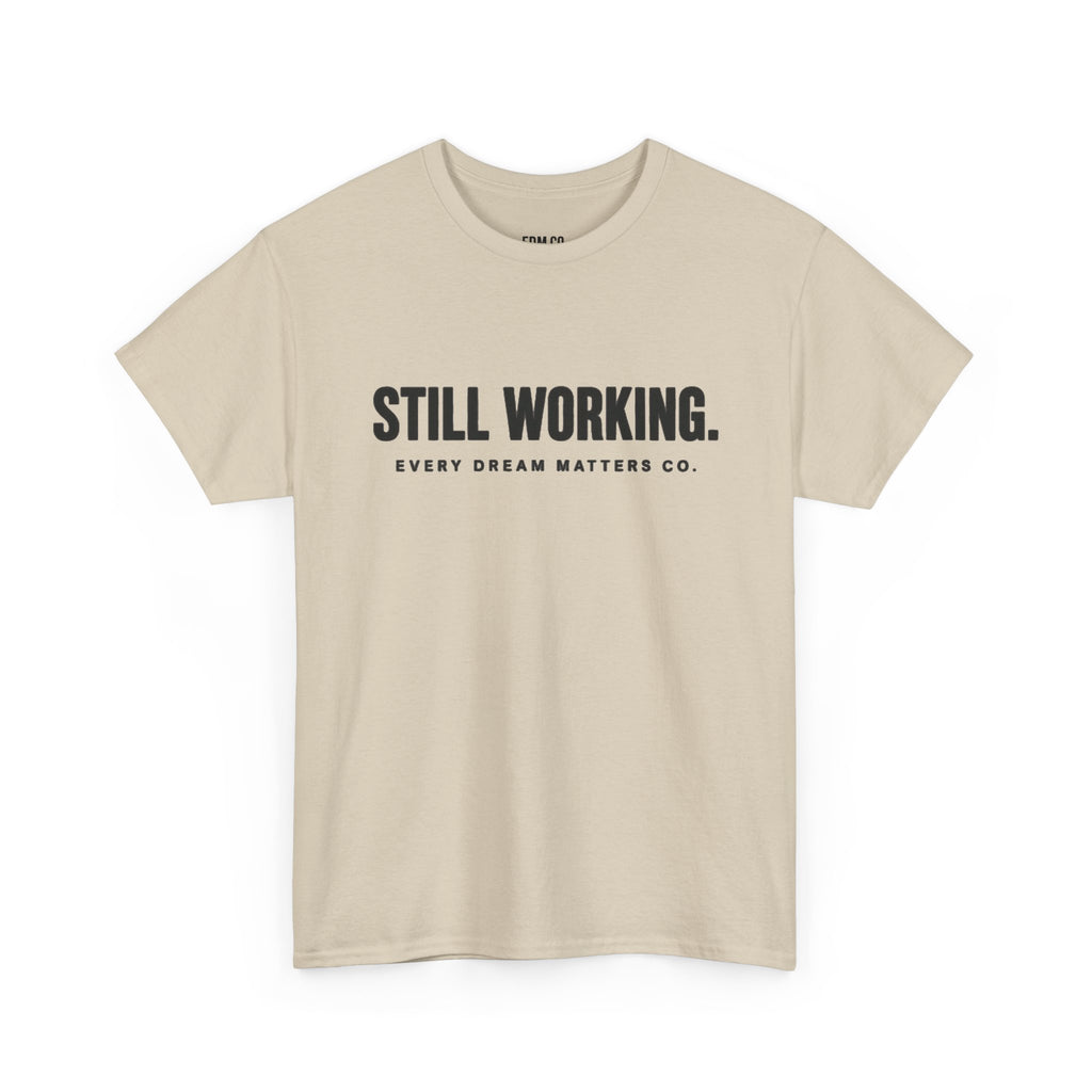 Still Working Tee