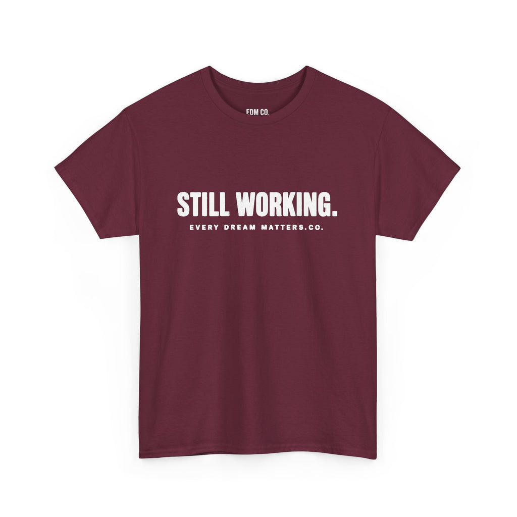 Still Working Tee