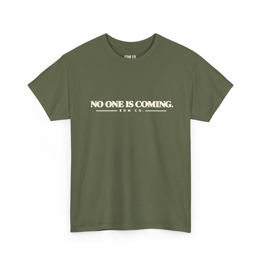 No One Is Coming Statement Tee.