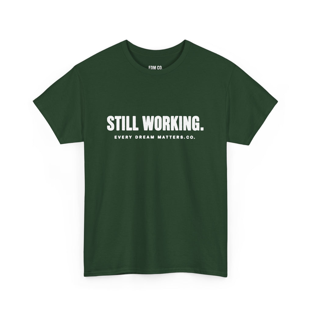 Still Working Tee
