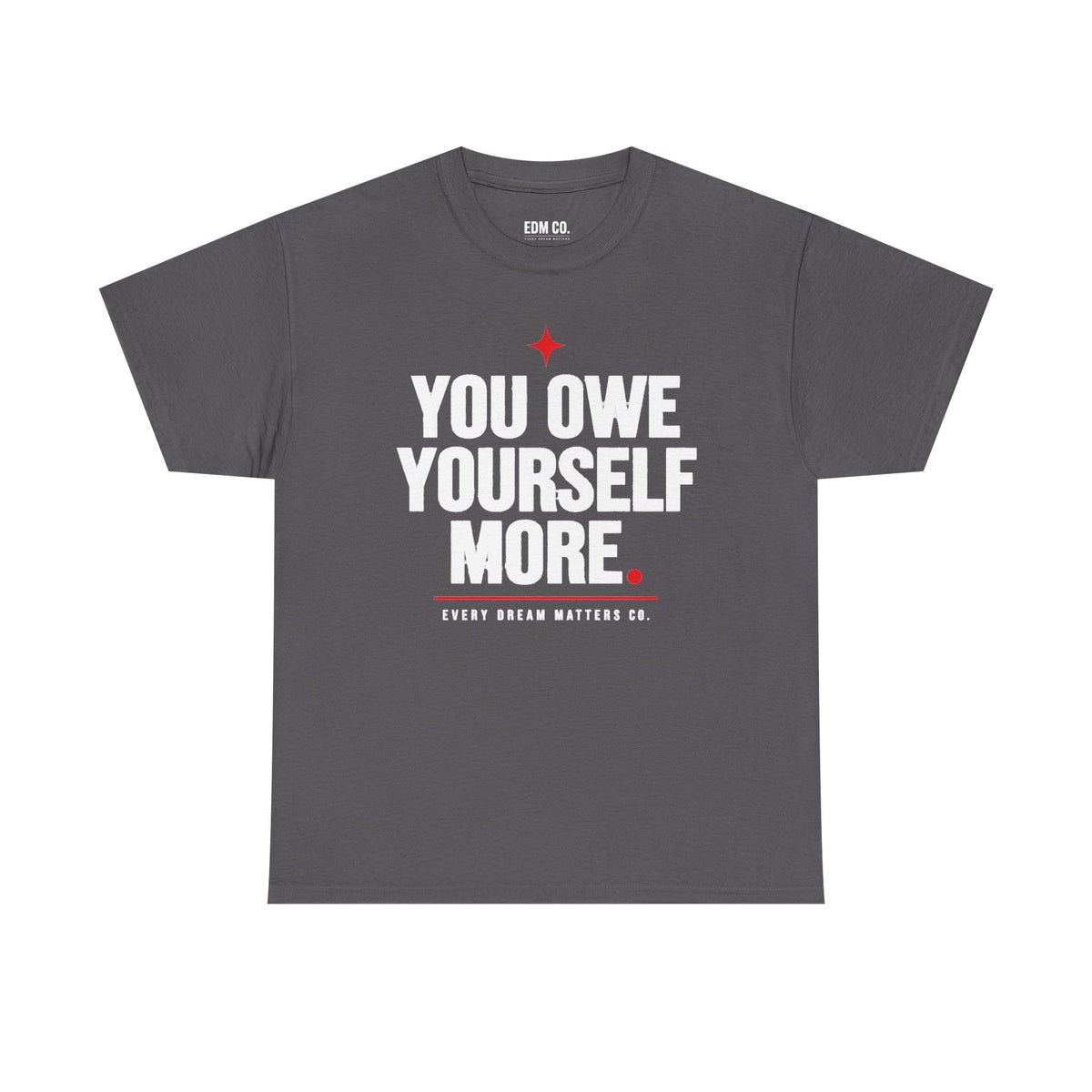 Owe Yourself More Tee