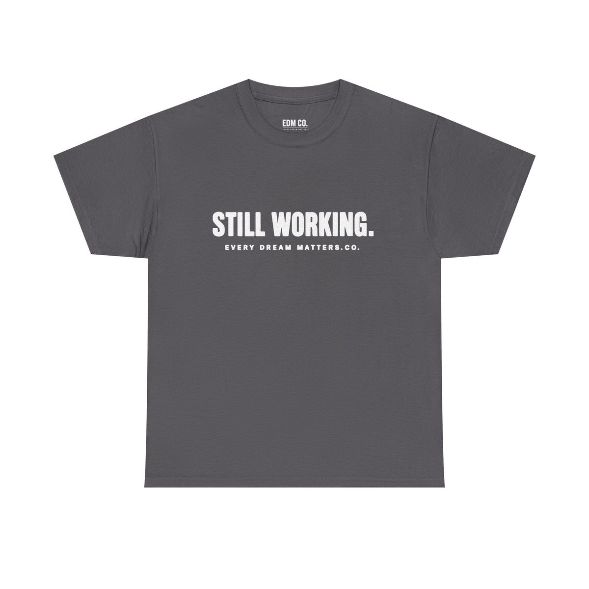 Still Working Tee