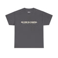 No One Is Coming Statement Tee.