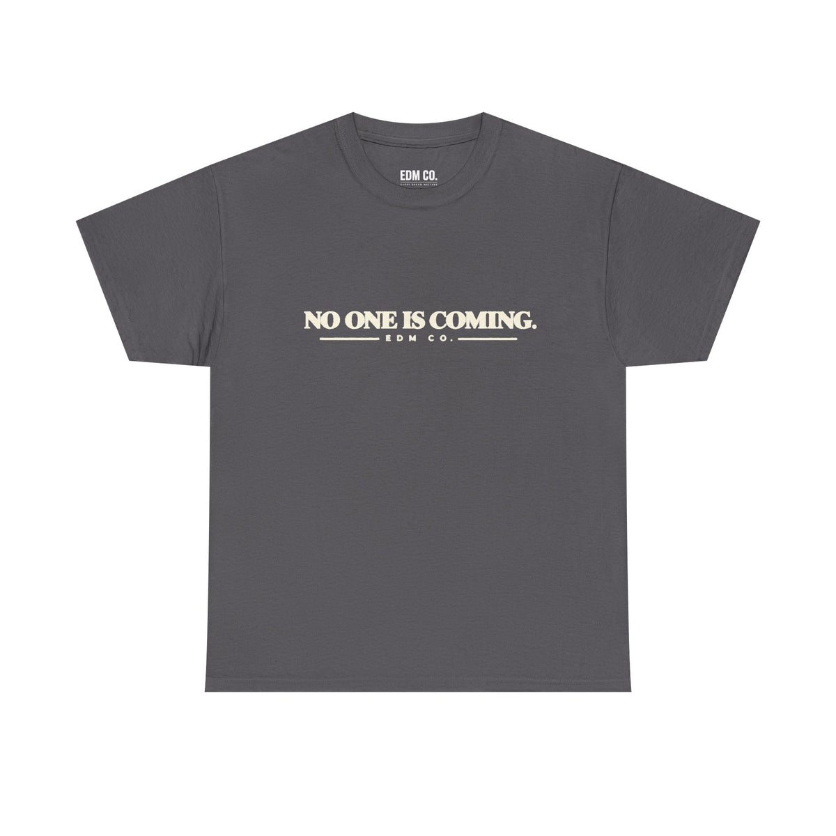 No One Is Coming Statement Tee.