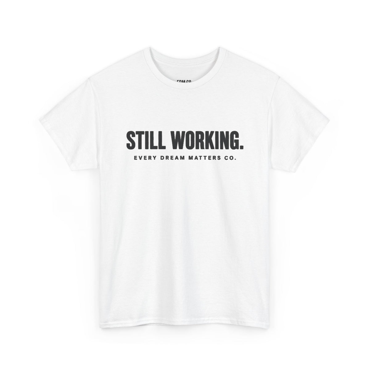 Still Working Tee