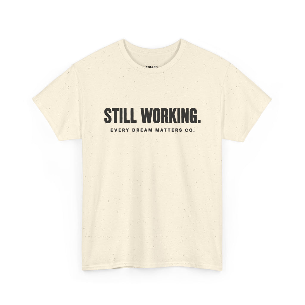 Still Working Tee