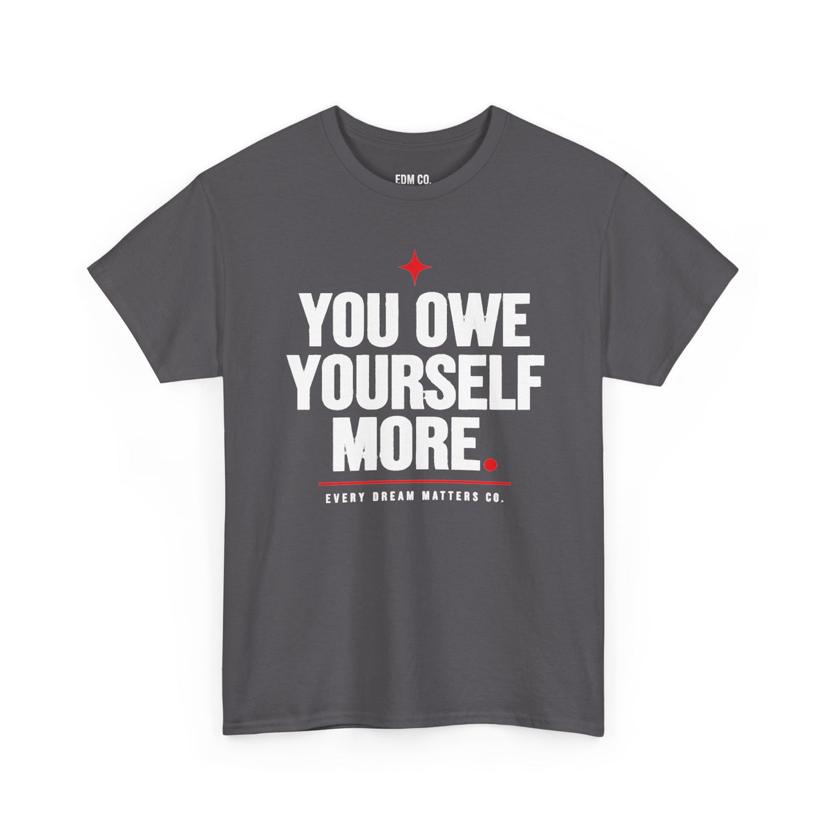 Owe Yourself More Tee