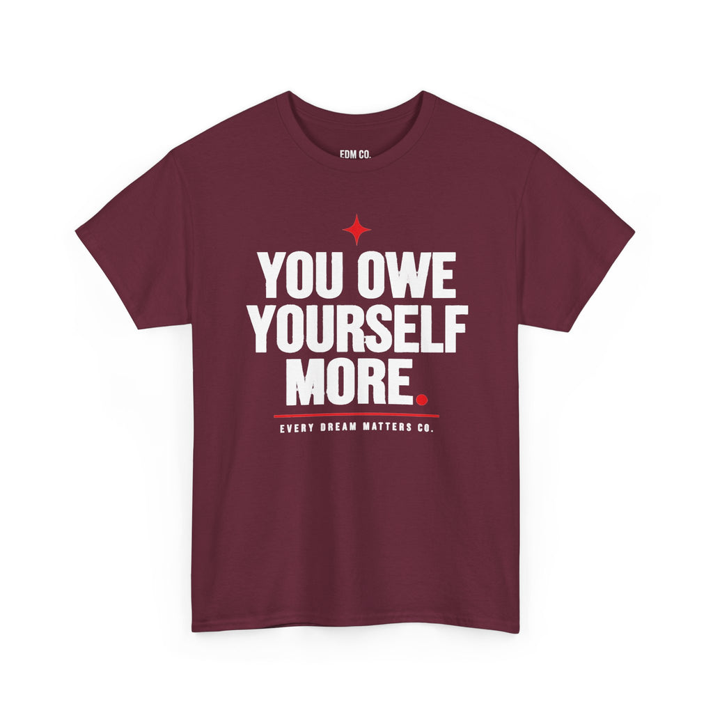 Owe Yourself More Tee