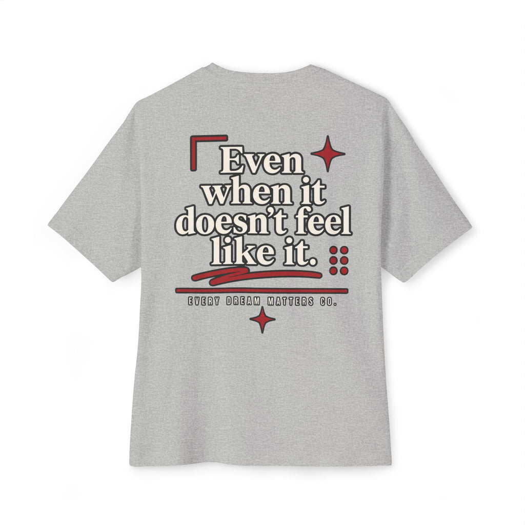 The Dream Is Real Oversized Tee