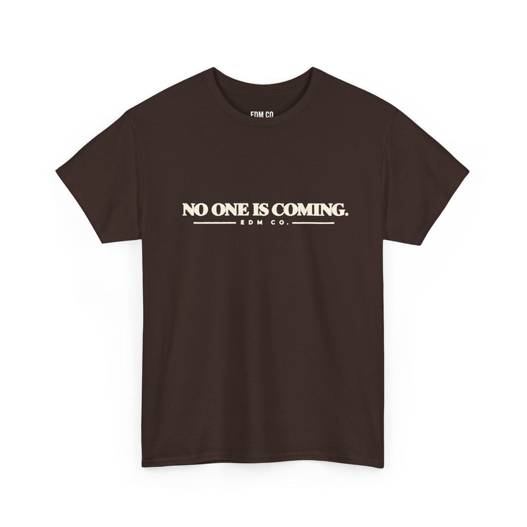 No One Is Coming Statement Tee.