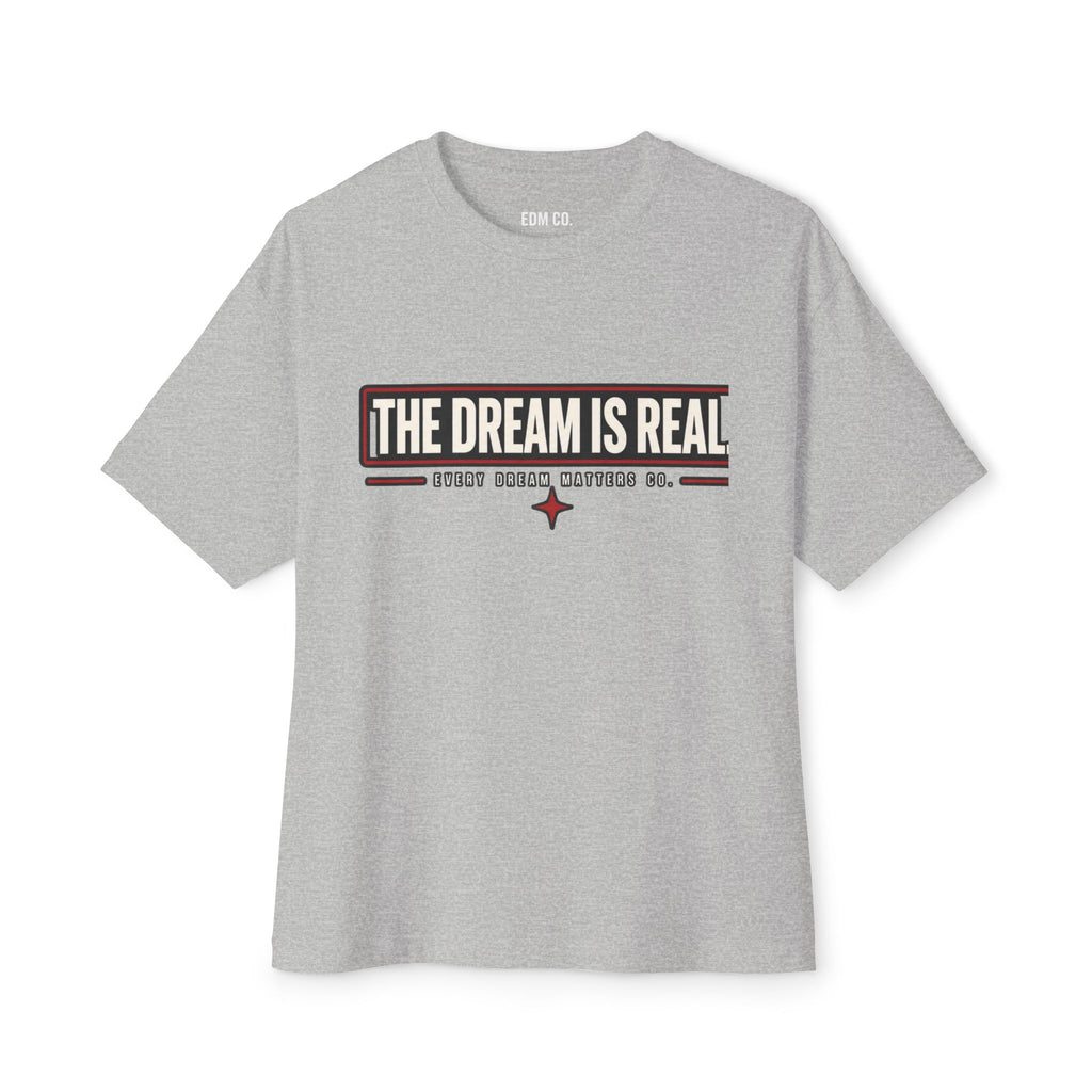 The Dream Is Real Oversized Tee