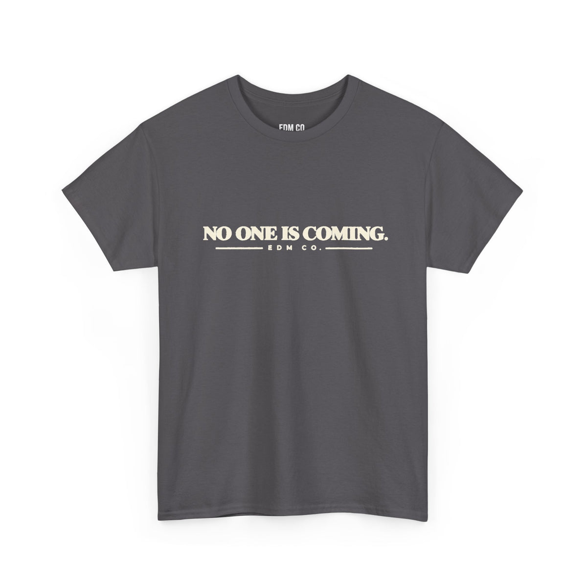 No One Is Coming Statement Tee.