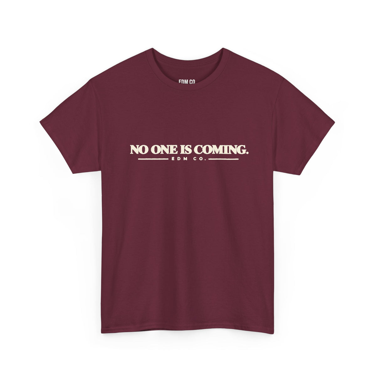 No One Is Coming Statement Tee.